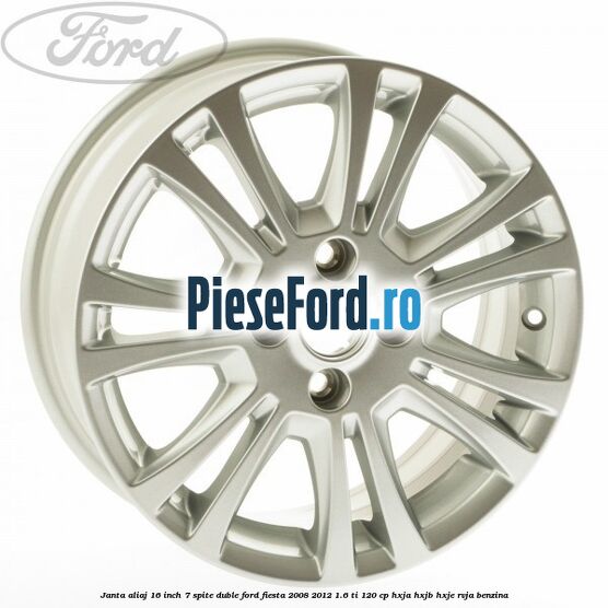 Janta aliaj 16 inch, 7 spite duble Ford Fiesta 2008-2012 1.6 Ti 120 cp HXJA, HXJB, HXJE, RVJA benzina