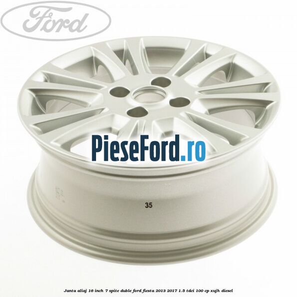 Janta aliaj 16 inch, 7 spite duble Ford Fiesta 2013-2017 1.5 TDCi 100 cp XUJH diesel
