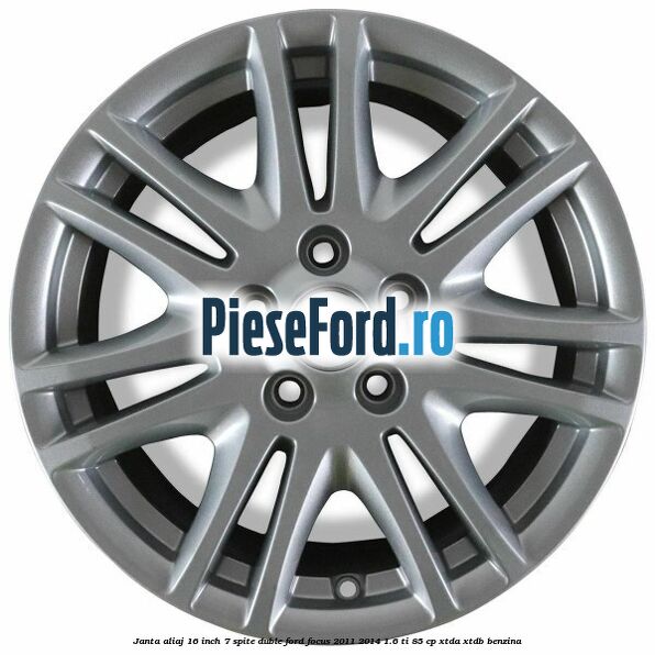 Janta aliaj 16 inch, 7 spite duble Ford Focus 2011-2014 1.6 Ti 85 cp XTDA, XTDB benzina