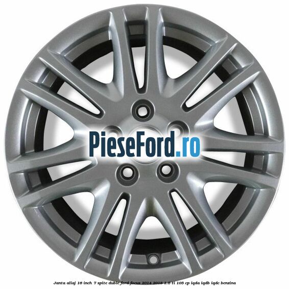 Janta aliaj 16 inch, 7 spite duble Ford Focus 2014-2018 1.6 Ti 105 cp Janta aliaj 16 inch, 7 spite duble Ford Focus 2014-2018 1.6 Ti 105 cp IQDA, IQDB, IQDC benzina