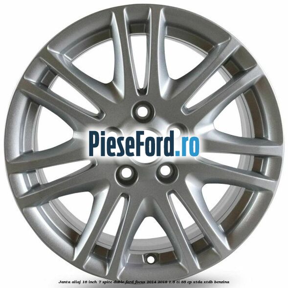 Janta aliaj 16 inch, 7 spite duble Ford Focus 2014-2018 1.6 Ti 85 cp XTDA, XTDB benzina