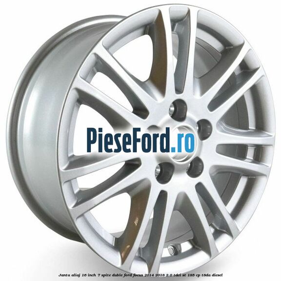 Janta aliaj 16 inch, 7 spite duble Ford Focus 2014-2018 2.0 TDCi ST 185 cp T8DA diesel