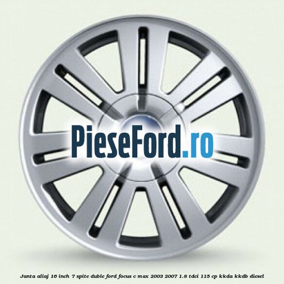 Janta aliaj 16 inch, 7 spite duble Ford Focus C-Max 2003-2007 1.8 TDCi 115 cp KKDA, KKDB diesel