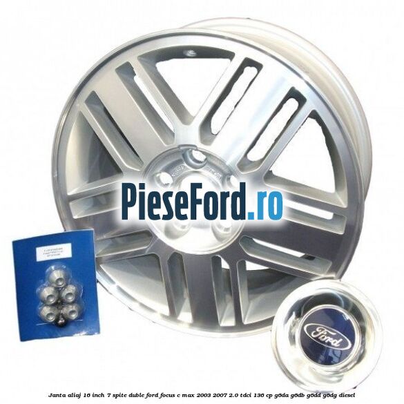 Janta aliaj 16 inch, 7 spite duble Ford Focus C-Max 2003-2007 2.0 TDCi 136 cp G6DA, G6DB, G6DD, G6DG diesel
