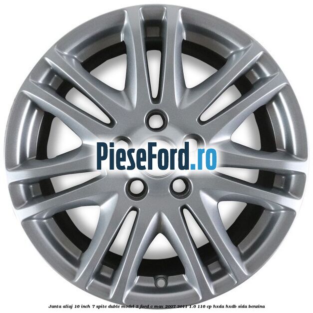 Janta aliaj 16 inch, 7 spite duble model 2 Ford C-Max 2007-2011 1.6 116 cp Janta aliaj 16 inch, 7 spite duble model 2 Ford C-Max 2007-2011 1.6 116 cp HXDA, HXDB, SIDA benzina