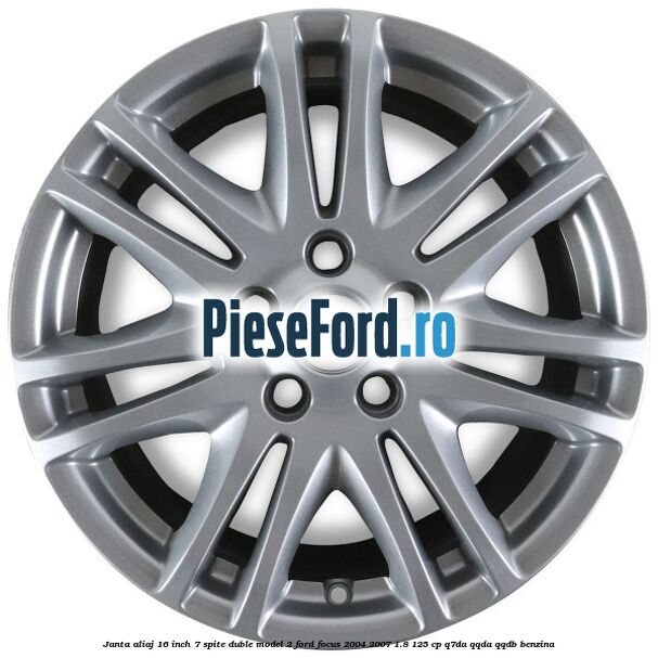 Janta aliaj 16 inch, 7 spite duble model 2 Ford Focus 2004-2007 1.8 125 cp Janta aliaj 16 inch, 7 spite duble model 2 Ford Focus 2004-2007 1.8 125 cp Q7DA, QQDA, QQDB benzina