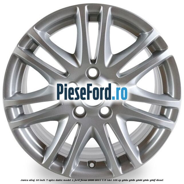 Janta aliaj 16 inch, 7 spite duble model 2 Ford Focus 2008-2011 1.6 TDCi 109 cp G8DA, G8DB, G8DD, G8DE, G8DF diesel