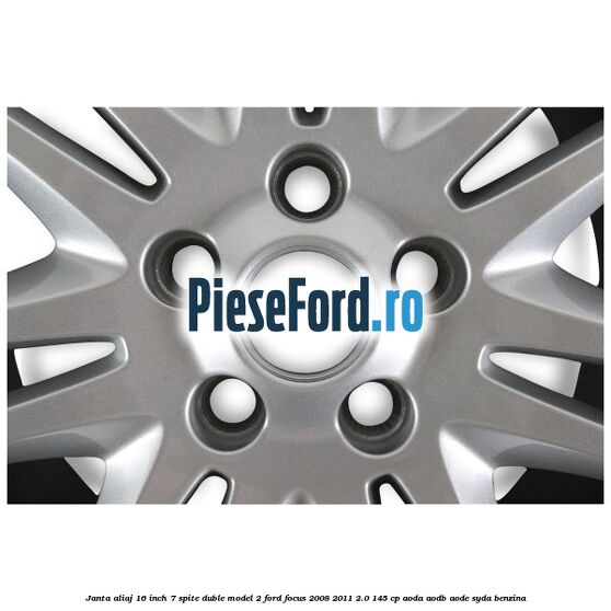 Janta aliaj 16 inch, 7 spite duble model 2 Ford Focus 2008-2011 2.0 145 cp Janta aliaj 16 inch, 7 spite duble model 2 Ford Focus 2008-2011 2.0 145 cp AODA, AODB, AODE, SYDA benzina
