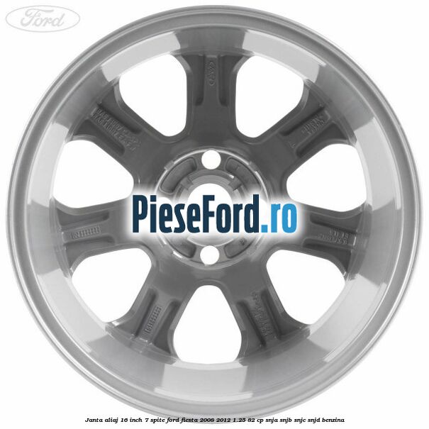 Janta aliaj 16 inch, 7 spite Ford Fiesta 2008-2012 1.25 82 cp SNJA, SNJB, SNJC, SNJD benzina