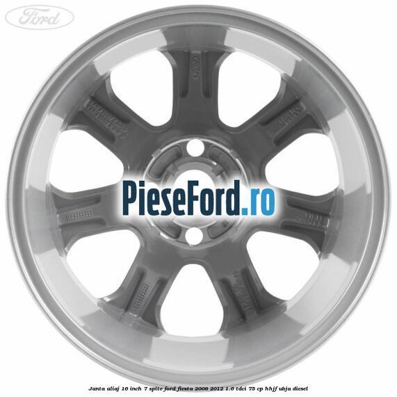 Janta aliaj 16 inch, 7 spite Ford Fiesta 2008-2012 1.6 TDCi 75 cp HHJF, UBJA diesel