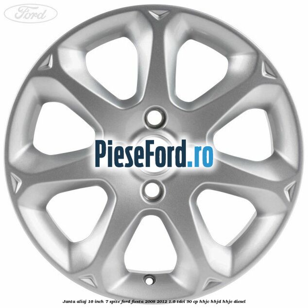 Janta aliaj 16 inch, 7 spite Ford Fiesta 2008-2012 1.6 TDCi 90 cp HHJC, HHJD, HHJE diesel