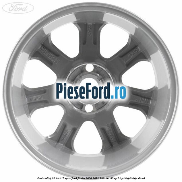 Janta aliaj 16 inch, 7 spite Ford Fiesta 2008-2012 1.6 TDCi 90 cp HHJC, HHJD, HHJE diesel