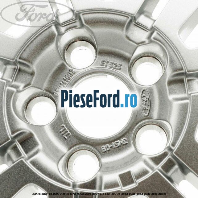 Janta aliaj 16 inch, 7 spite Ford Focus 2004-2007 1.6 TDCi 109 cp Janta aliaj 16 inch, 7 spite Ford Focus 2004-2007 1.6 TDCi 109 cp G8DA, G8DB, G8DD, G8DE, G8DF diesel