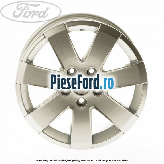 Janta aliaj 16 inch, 7 spite Ford Galaxy 1995-2000 1.9 TDI 90 cp 1Z, AHU, ANU diesel