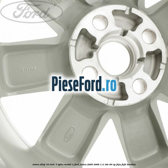 Janta aliaj 16 inch, 7 spite model 1 Ford Fiesta 2005-2008 1.4 16V 80 cp FXJA, FXJB benzina