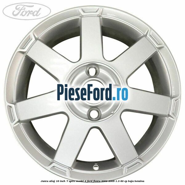 Janta aliaj 16 inch, 7 spite model 2 Ford Fiesta 2002-2005 1.3 60 cp BAJA benzina