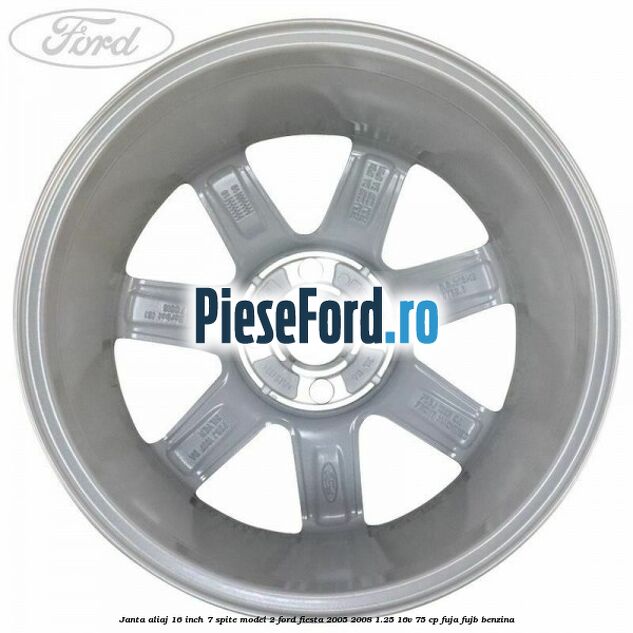 Janta aliaj 16 inch, 7 spite model 2 Ford Fiesta 2005-2008 1.25 16V 75 cp FUJA, FUJB benzina