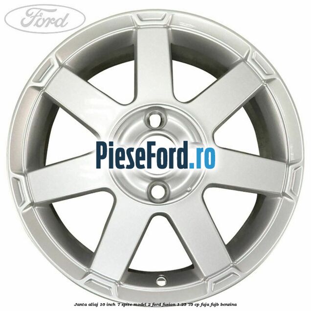 Janta aliaj 16 inch, 7 spite model 2 Ford Fusion 1.25 75 cp FUJA, FUJB benzina