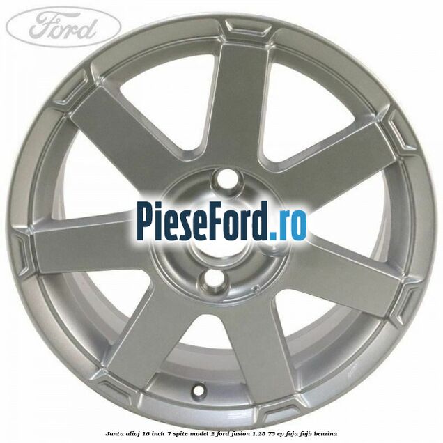Janta aliaj 16 inch, 7 spite model 2 Ford Fusion 1.25 75 cp FUJA, FUJB benzina