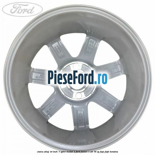 Janta aliaj 16 inch, 7 spite model 2 Ford Fusion 1.25 75 cp FUJA, FUJB benzina