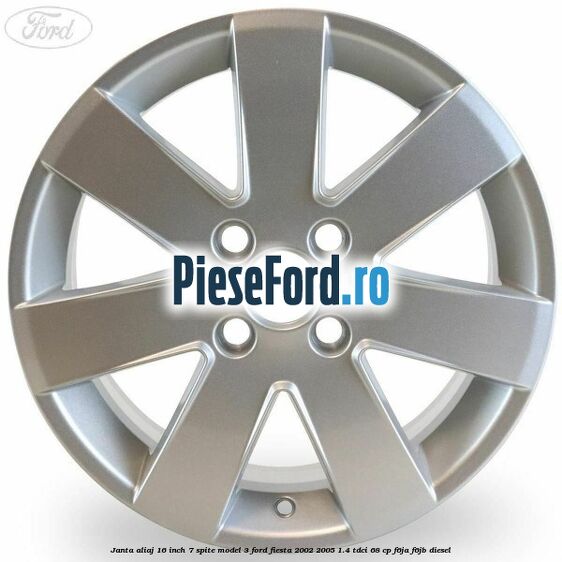 Janta aliaj 16 inch, 7 spite model 3 Ford Fiesta 2002-2005 1.4 TDCi 68 cp F6JA, F6JB diesel