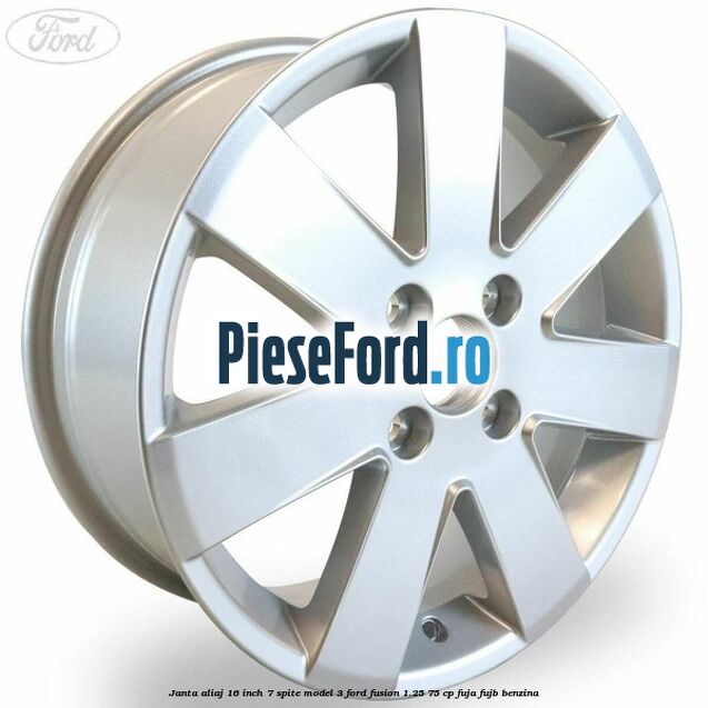 Janta aliaj 16 inch, 7 spite model 3 Ford Fusion 1.25 75 cp FUJA, FUJB benzina