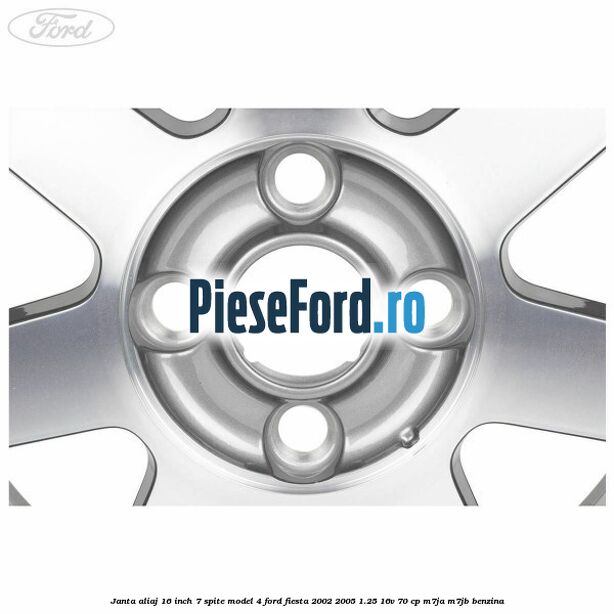 Janta aliaj 16 inch, 7 spite model 4 Ford Fiesta 2002-2005 1.25 16V 70 cp M7JA, M7JB benzina