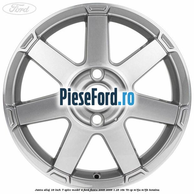 Janta aliaj 16 inch, 7 spite model 4 Ford Fiesta 2005-2008 1.25 16V 70 cp M7JA, M7JB benzina