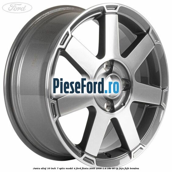 Janta aliaj 16 inch, 7 spite model 4 Ford Fiesta 2005-2008 1.4 16V 80 cp FXJA, FXJB benzina