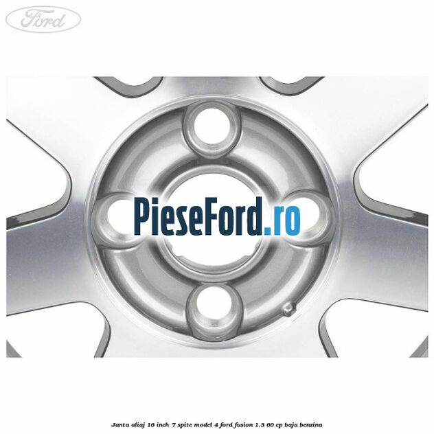 Janta aliaj 16 inch, 7 spite model 4 Ford Fusion 1.3 60 cp BAJA benzina