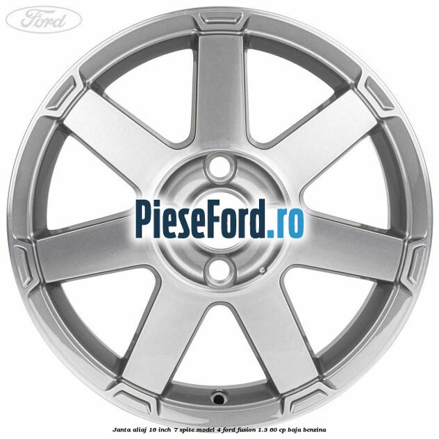 Janta aliaj 16 inch, 7 spite model 4 Ford Fusion 1.3 60 cp BAJA benzina
