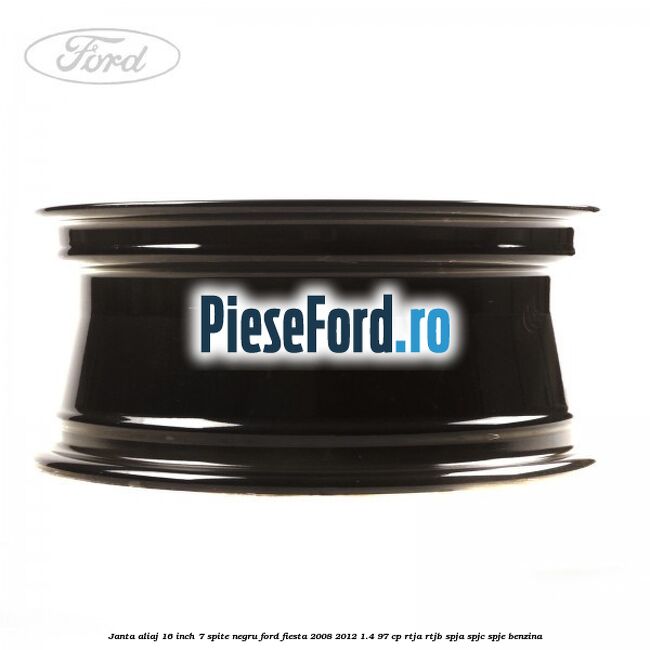 Janta aliaj 16 inch, 7 spite negru Ford Fiesta 2008-2012 1.4 97 cp RTJA, RTJB, SPJA, SPJC, SPJE benzina