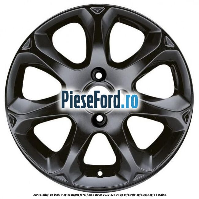 Janta aliaj 16 inch, 7 spite negru Ford Fiesta 2008-2012 1.4 97 cp RTJA, RTJB, SPJA, SPJC, SPJE benzina