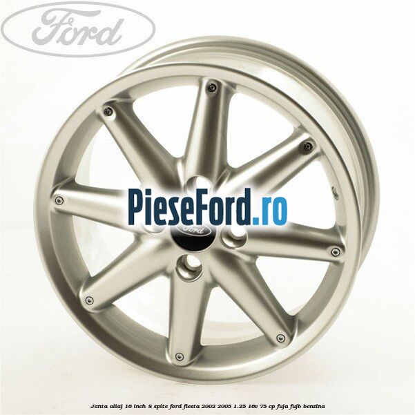 Janta aliaj 16 inch, 8 spite Ford Fiesta 2002-2005 1.25 16V 75 cp FUJA, FUJB benzina