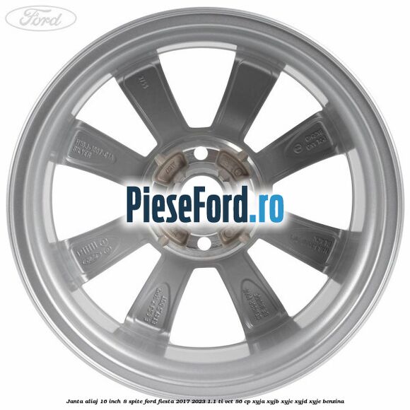 Janta aliaj 16 inch, 8 spite Ford Fiesta 2017-2023 1.1 Ti-VCT 86 cp XYJA, XYJB, XYJC, XYJD, XYJE benzina