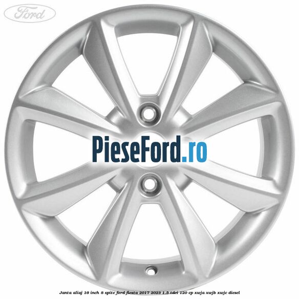 Janta aliaj 16 inch, 8 spite Ford Fiesta 2017-2023 1.5 TDCi 120 cp XWJA, XWJB, XWJC diesel
