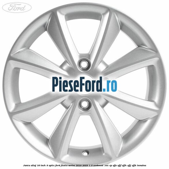 Janta aliaj 16 inch, 8 spite Ford Fiesta Active 2018-2023 1.0 EcoBoost 101 cp SFJE, SFJF, SFJH, SFJJ, SFJK benzina
