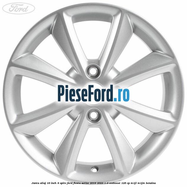 Janta aliaj 16 inch, 8 spite Ford Fiesta Active 2018-2023 1.0 EcoBoost 125 cp M1JL, M1JM benzina