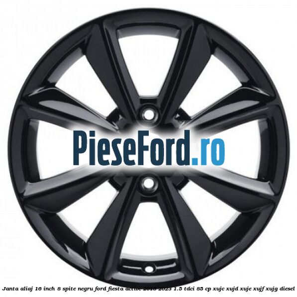 Janta aliaj 16 inch, 8 spite negru Ford Fiesta Active 2018-2023 1.5 TDCi 85 cp XUJC, XUJD, XUJE, XUJF, XUJG diesel