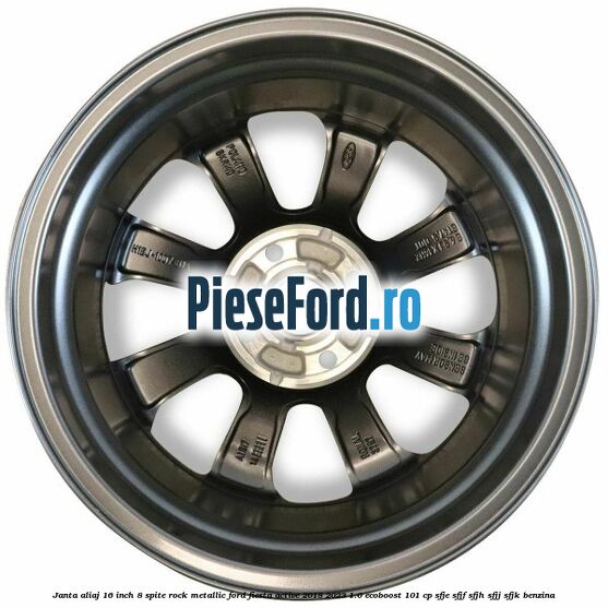 Janta aliaj 16 inch, 8 spite rock metallic Ford Fiesta Active 2018-2023 1.0 EcoBoost 101 cp SFJE, SFJF, SFJH, SFJJ, SFJK benzina