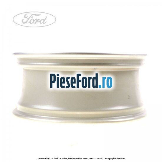 Janta aliaj 16 inch, 9 spite Ford Mondeo 2000-2007 1.8 SCi 130 cp CFBA benzina