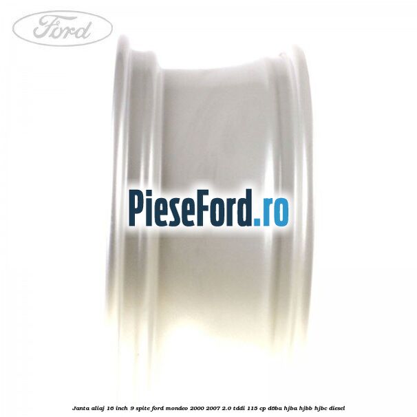 Janta aliaj 16 inch, 9 spite Ford Mondeo 2000-2007 2.0 TDDI 115 cp Janta aliaj 16 inch, 9 spite Ford Mondeo 2000-2007 2.0 TDDI 115 cp D6BA, HJBA, HJBB, HJBC diesel