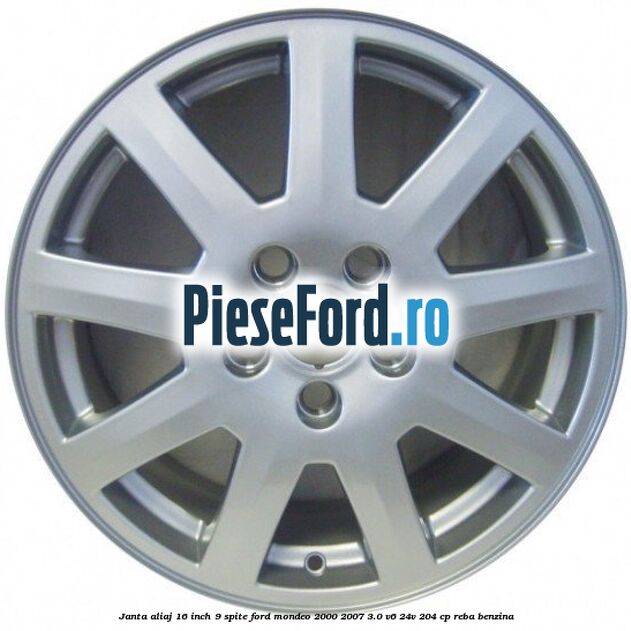 Janta aliaj 16 inch, 9 spite Ford Mondeo 2000-2007 3.0 V6 24V 204 cp REBA benzina
