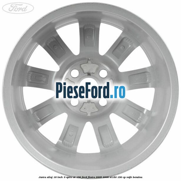 Janta aliaj 16 inch, 9 spite ST 150 Ford Fiesta 2005-2008 ST150 150 cp N4JB benzina