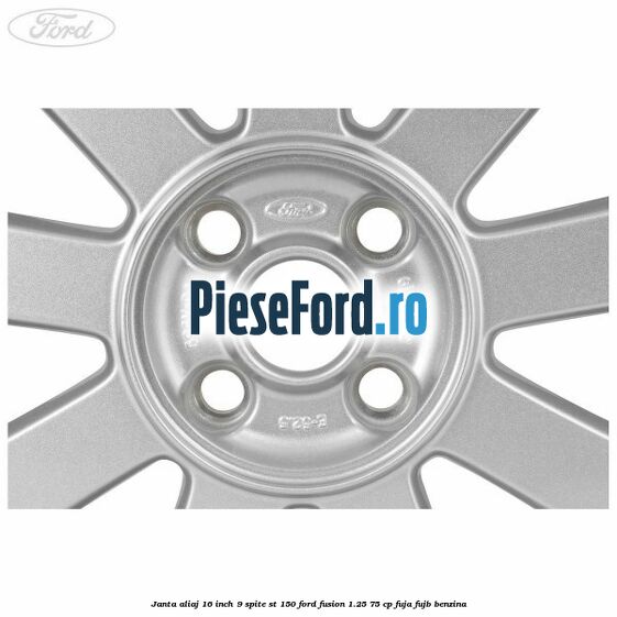 Janta aliaj 16 inch, 9 spite ST 150 Ford Fusion 1.25 75 cp FUJA, FUJB benzina