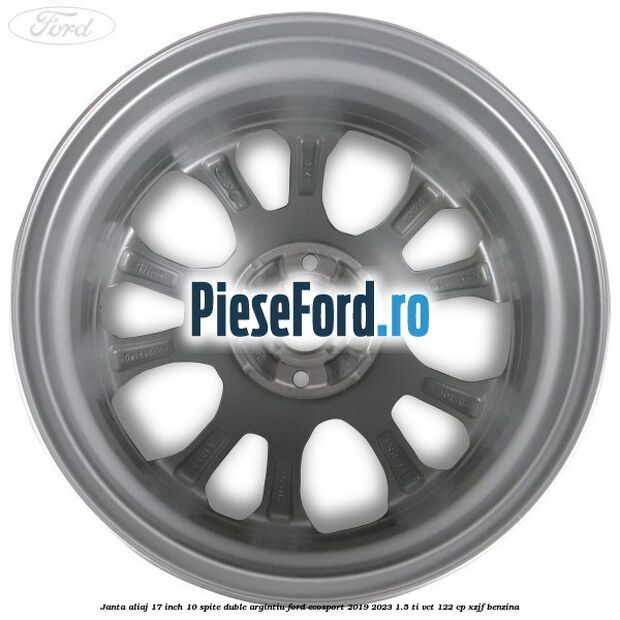 Janta aliaj 17 inch, 10 spite duble argintiu Ford EcoSport 2019-2023 1.5 Ti-VCT 122 cp XZJF benzina