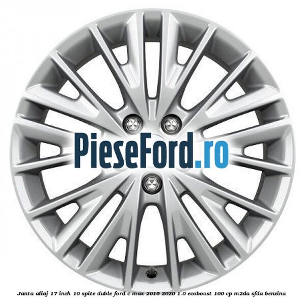 Janta aliaj 17 inch, 10 spite duble Ford C-Max 2016-2020 1.0 EcoBoost 100 cp M2DA, SFDA benzina