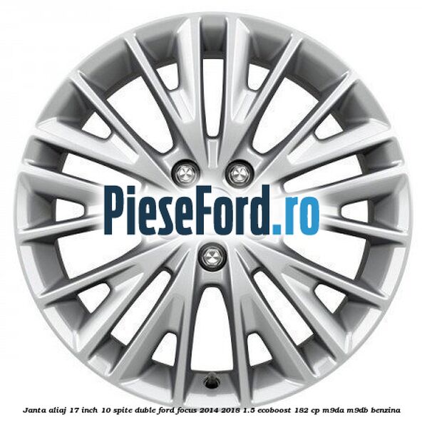 Janta aliaj 17 inch, 10 spite duble Ford Focus 2014-2018 1.5 EcoBoost 182 cp M9DA, M9DB benzina