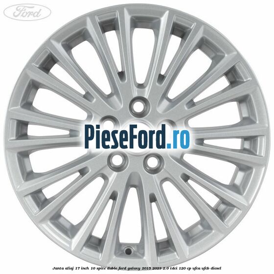 Janta aliaj 17 inch, 10 spite duble Ford Galaxy 2015-2023 2.0 TDCi 120 cp Janta aliaj 17 inch, 10 spite duble Ford Galaxy 2015-2023 2.0 TDCi 120 cp UFCA, UFCB diesel