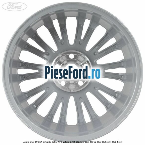 Janta aliaj 17 inch, 10 spite duble Ford Galaxy 2015-2023 2.0 TDCi 180 cp T8CG, T8CH, T8CI, T8CJ diesel